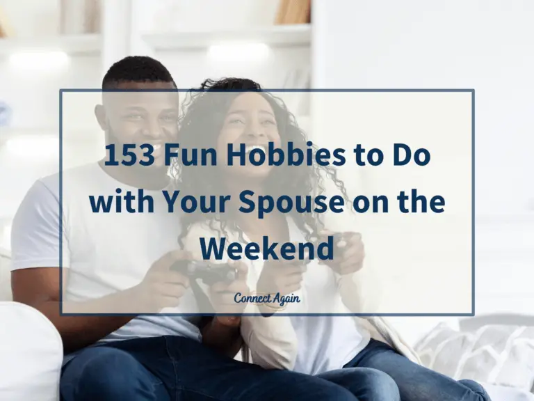 153 Fun Hobbies to Do with Your Spouse on the Weekend